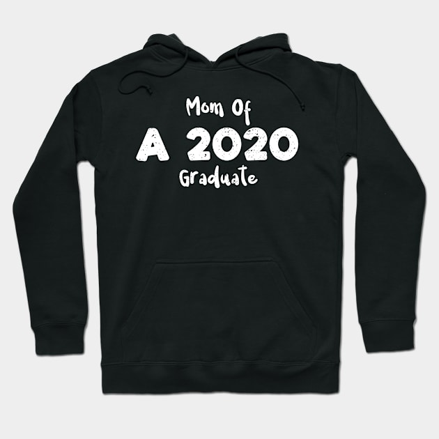 Mom Of A 2020 Graduate Hoodie by Designs By Jnk5